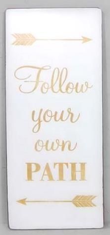 Tekstbord follow your own path la finesse