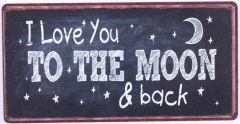 Tekstbord I Love You To The Moon And Back