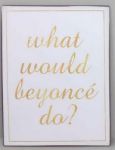 La finesse tekstbord what would beyonce do